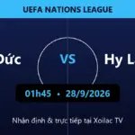 Nhận định Đức vs Hy Lạp 01h45 ngày 28/9/2026
