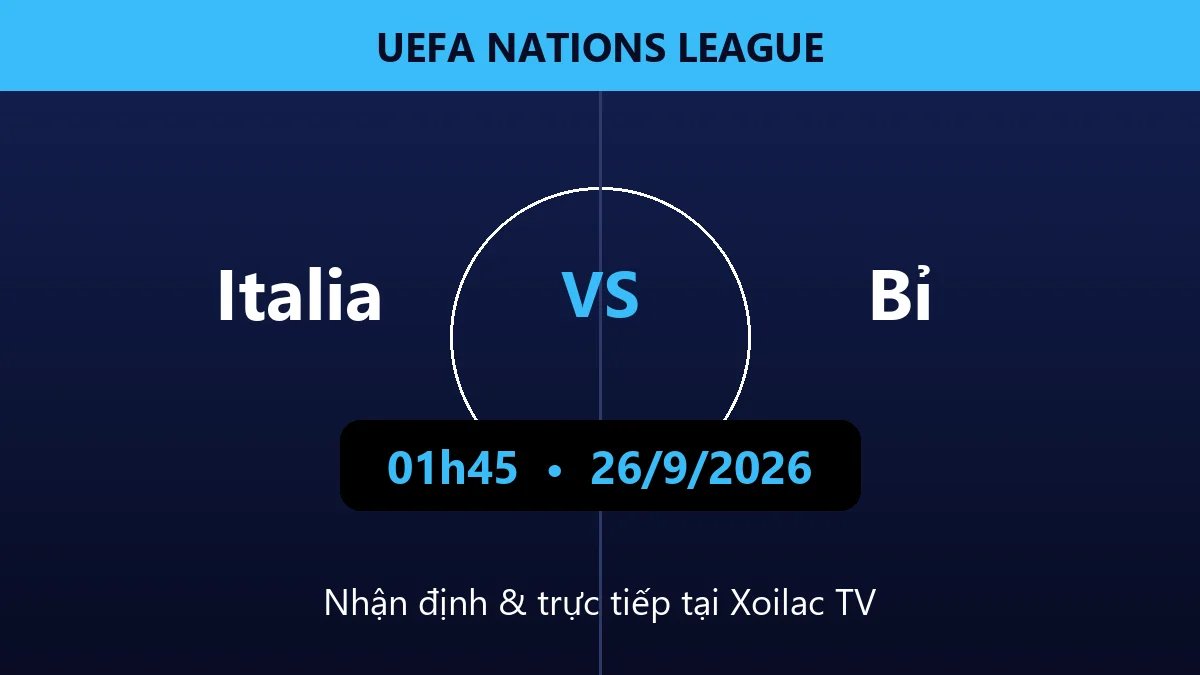 Nhận định Italia vs Bỉ 01h45 ngày 26/9/2026