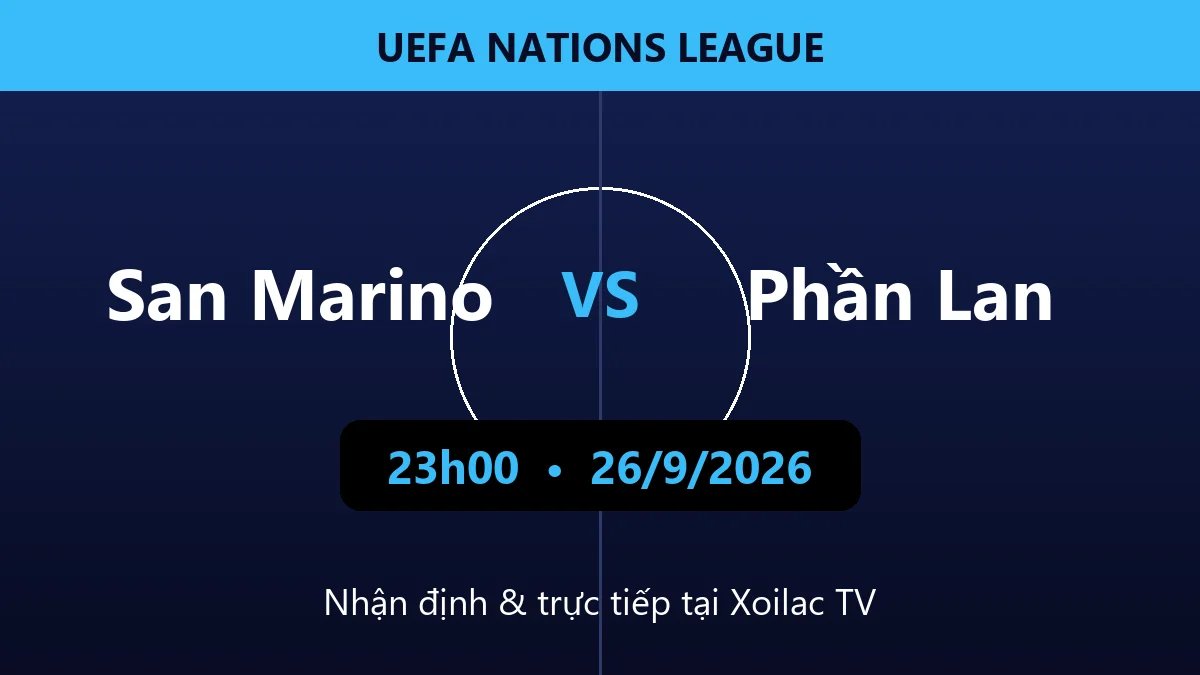 Nhận định San Marino vs Phần Lan 23h00 ngày 26/9/2026