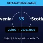 Nhận định Slovenia vs Scotland 20h00 ngày 26/9/2026