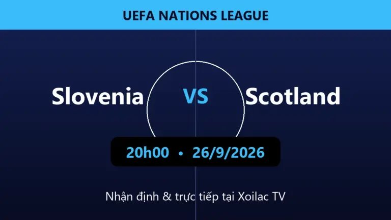 Nhận định Slovenia vs Scotland 20h00 ngày 26/9/2026
