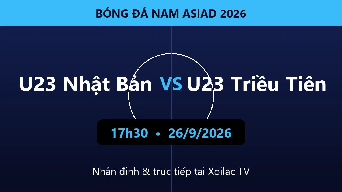 U23 Nhật Bản vs U23 Triều Tiên (17h30, 26/9): Thử lửa Samurai – Nhận định